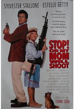 Stop! Or My Mom Will Shoot